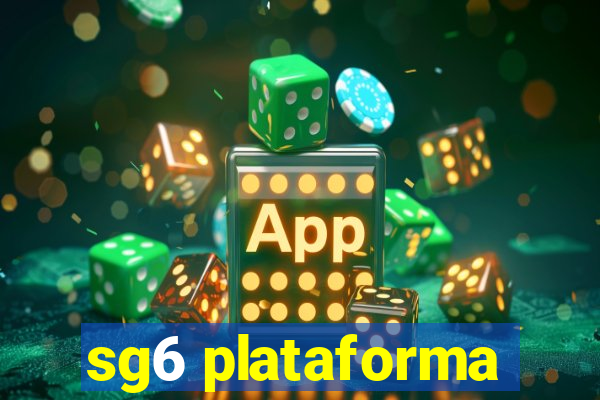 sg6 plataforma