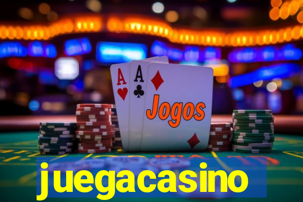 juegacasino