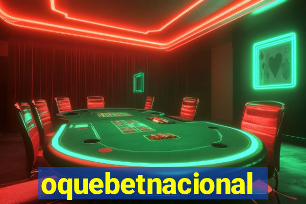 oquebetnacional