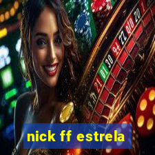 nick ff estrela