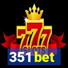 351 bet