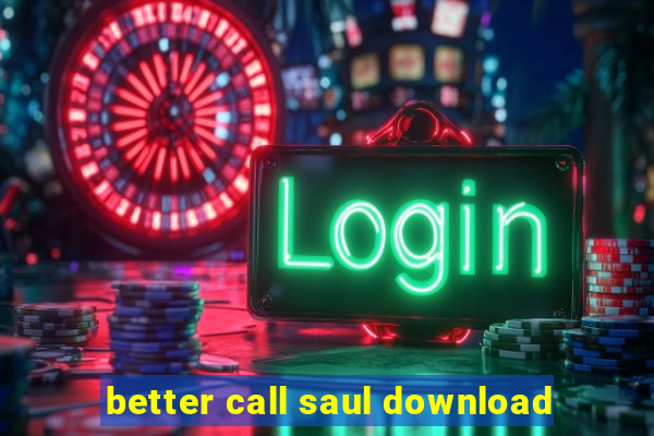 better call saul download