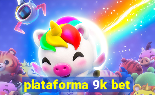 plataforma 9k bet