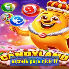 estrela para nick ff