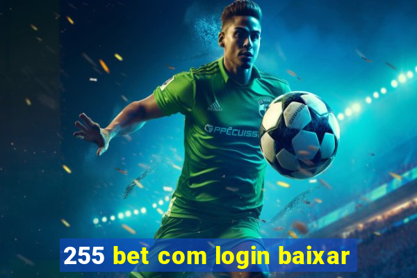 255 bet com login baixar