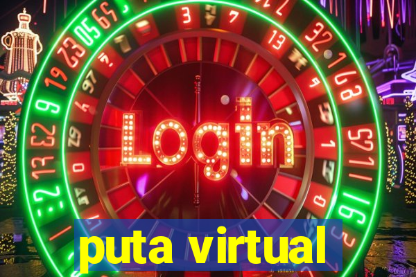 puta virtual