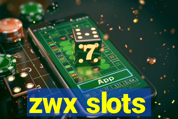 zwx slots