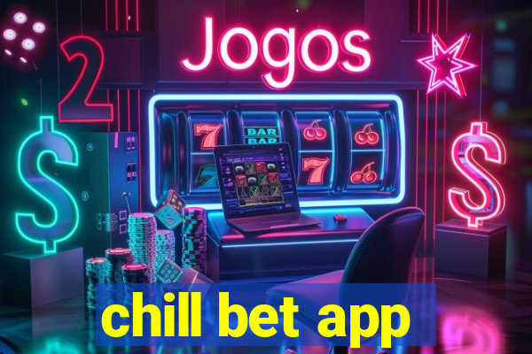 chill bet app