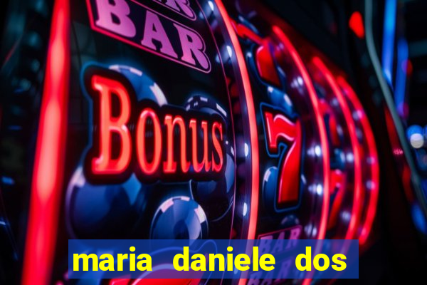 maria daniele dos santos dutra