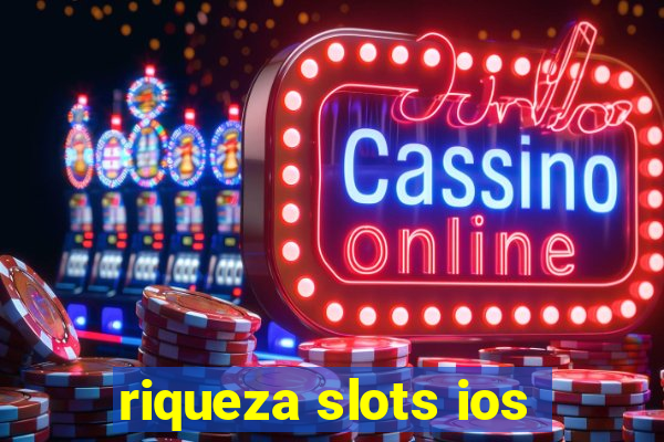 riqueza slots ios