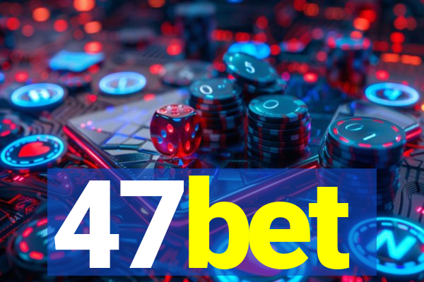 47bet