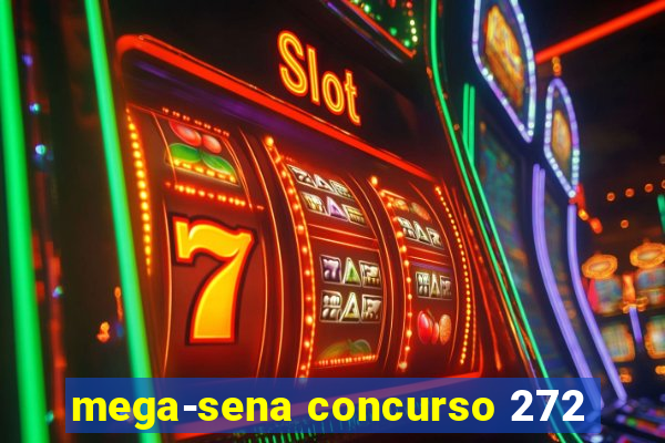 mega-sena concurso 272