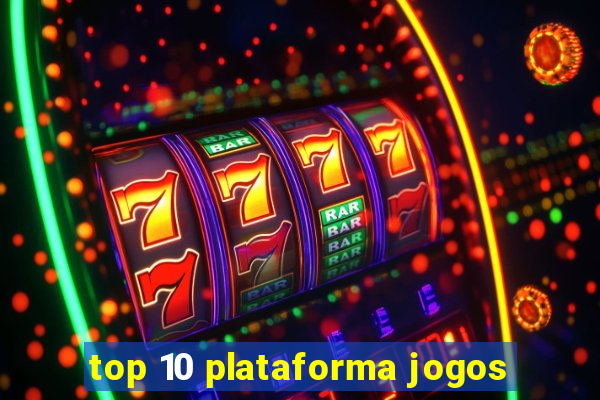 top 10 plataforma jogos