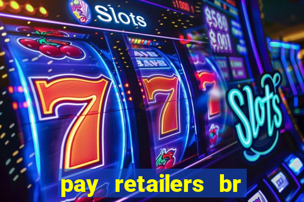 pay retailers br servicos de pagamentos ltda