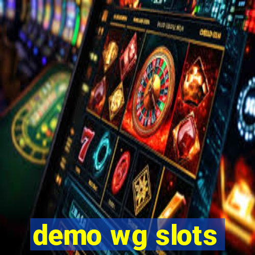 demo wg slots