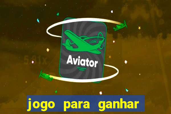 jogo para ganhar dinheiro gratuito