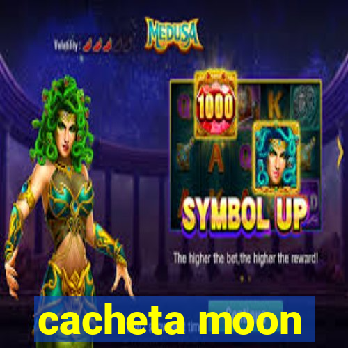 cacheta moon