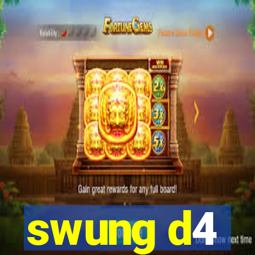 swung d4