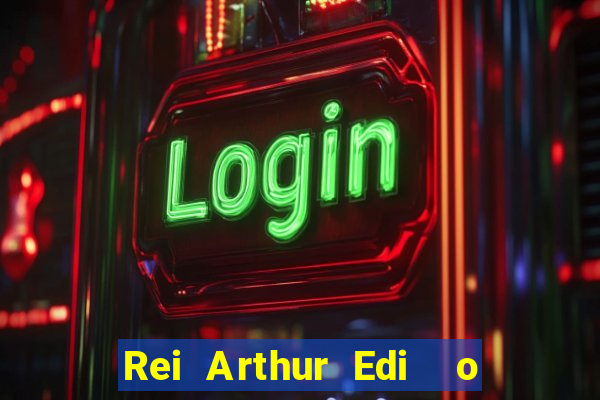 Rei Arthur Edi  o Ouro rei arthur (2004 onde assistir) rei arthur