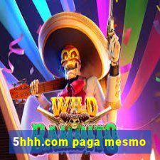 5hhh.com paga mesmo