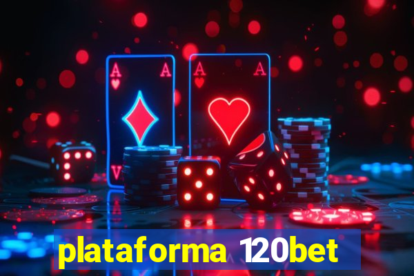 plataforma 120bet