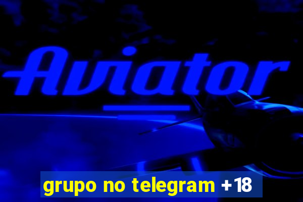 grupo no telegram +18