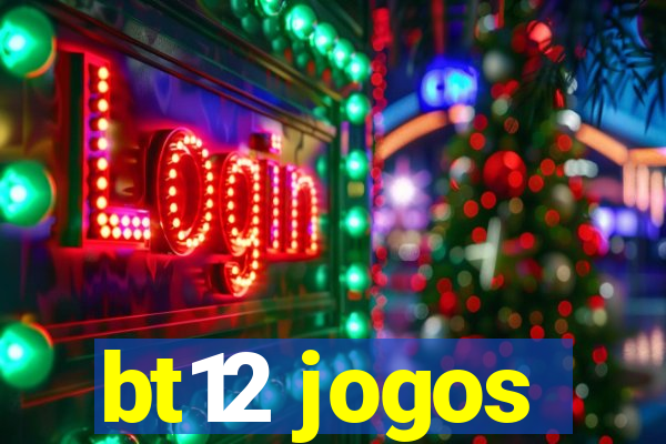 bt12 jogos