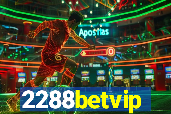 2288betvip