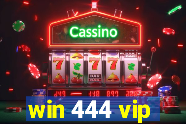 win 444 vip