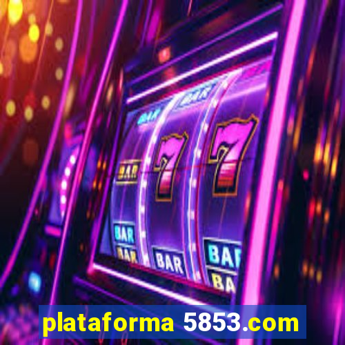 plataforma 5853.com