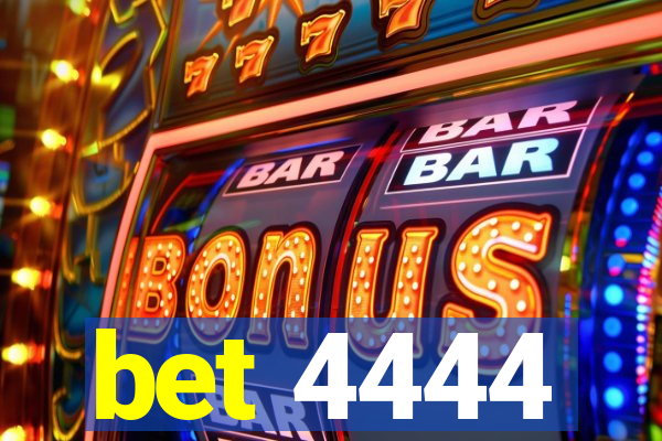 bet 4444