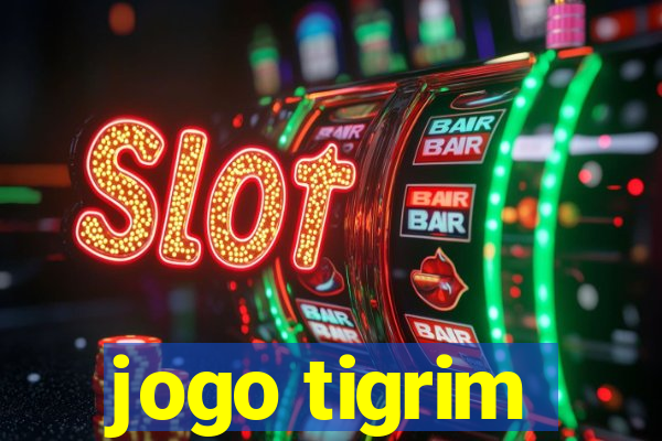 jogo tigrim