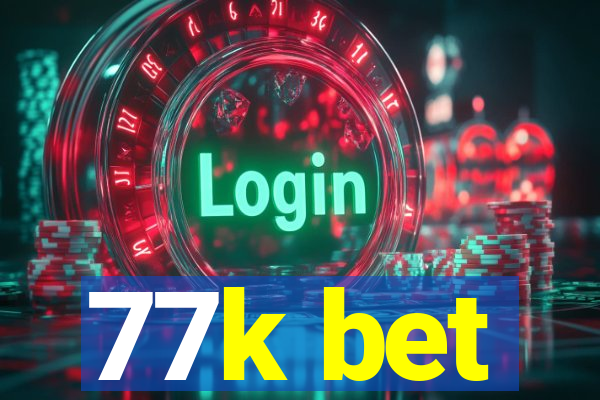 77k bet