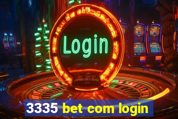 3335 bet com login