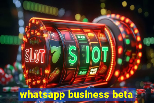 whatsapp business beta