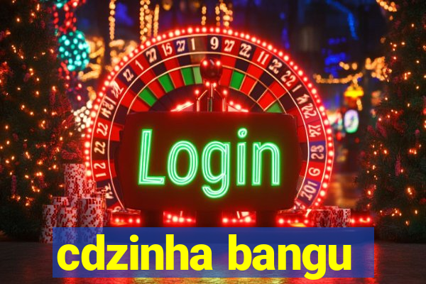 cdzinha bangu