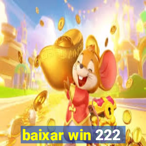 baixar win 222