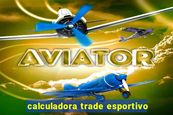 calculadora trade esportivo