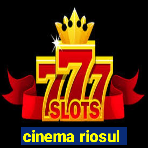 cinema riosul