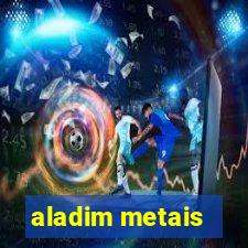 aladim metais