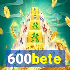 600bete