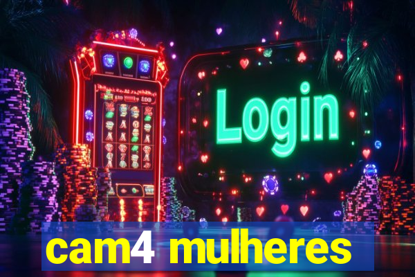 cam4 mulheres