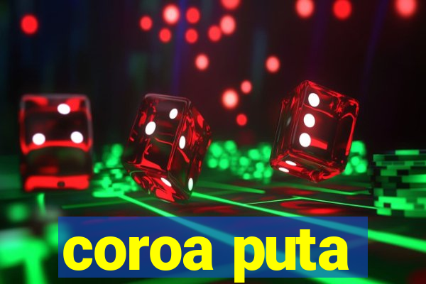 coroa puta