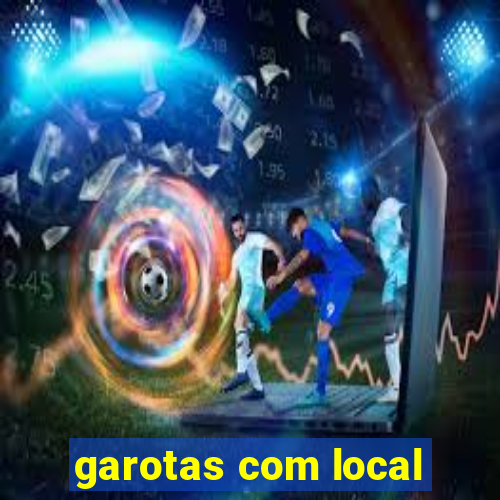 garotas com local