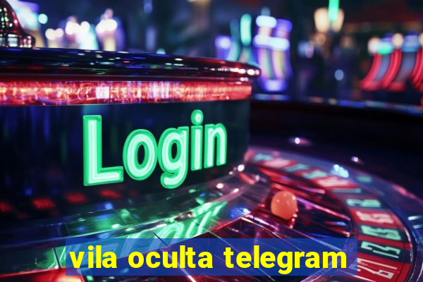 vila oculta telegram