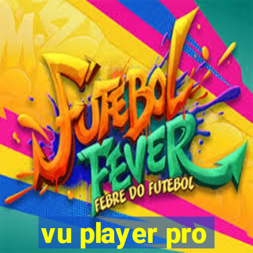 vu player pro