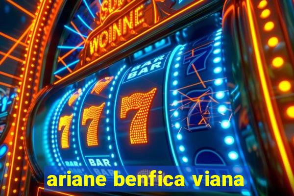 ariane benfica viana