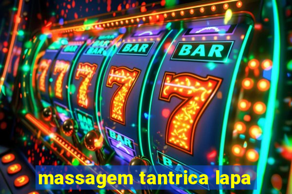 massagem tantrica lapa