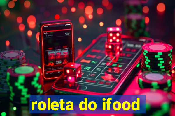 roleta do ifood