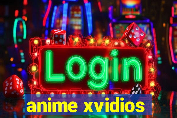 anime xvidios